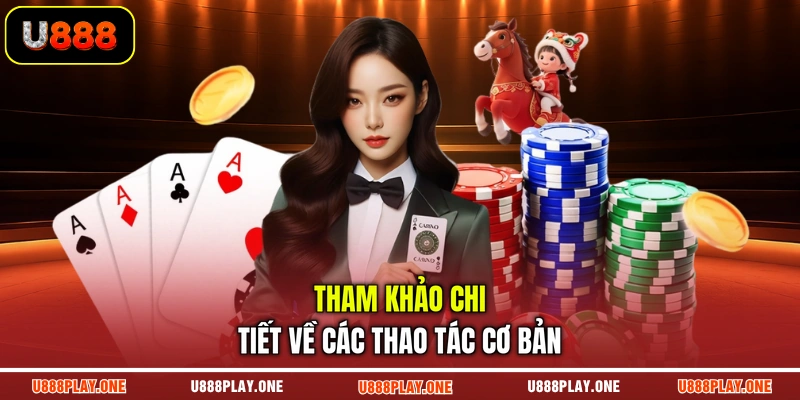 Tham khảo chi tiết về các thao tác cơ bản